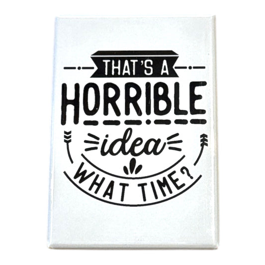 Horrible Idea